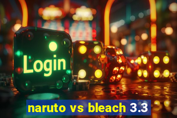 naruto vs bleach 3.3